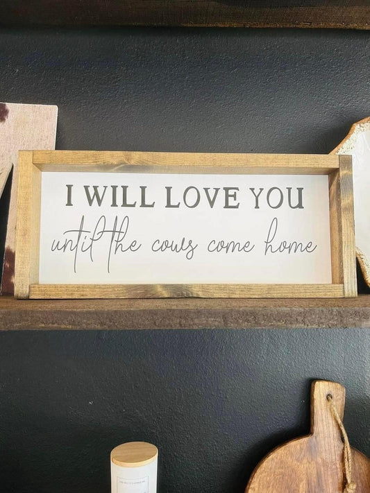 I Will Love You Sign